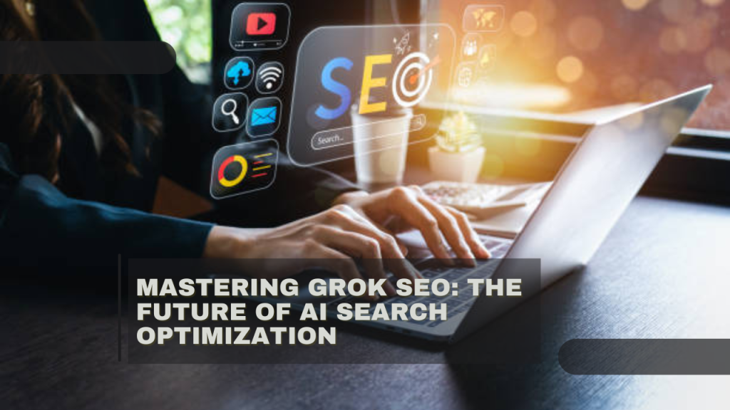 Mastering Grok SEO: The Future of AI Search Optimization