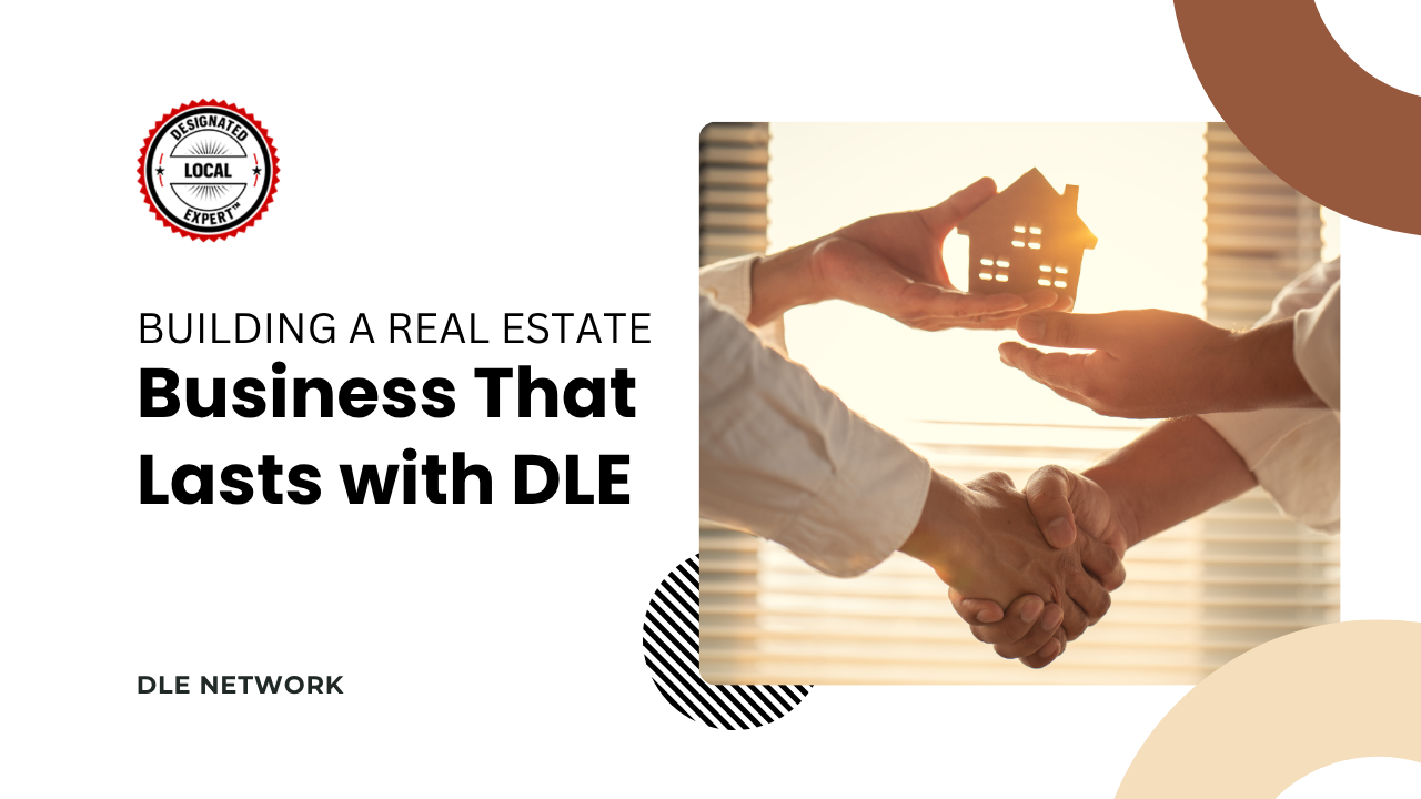 Building a Real Estate Business That Lasts with DLE