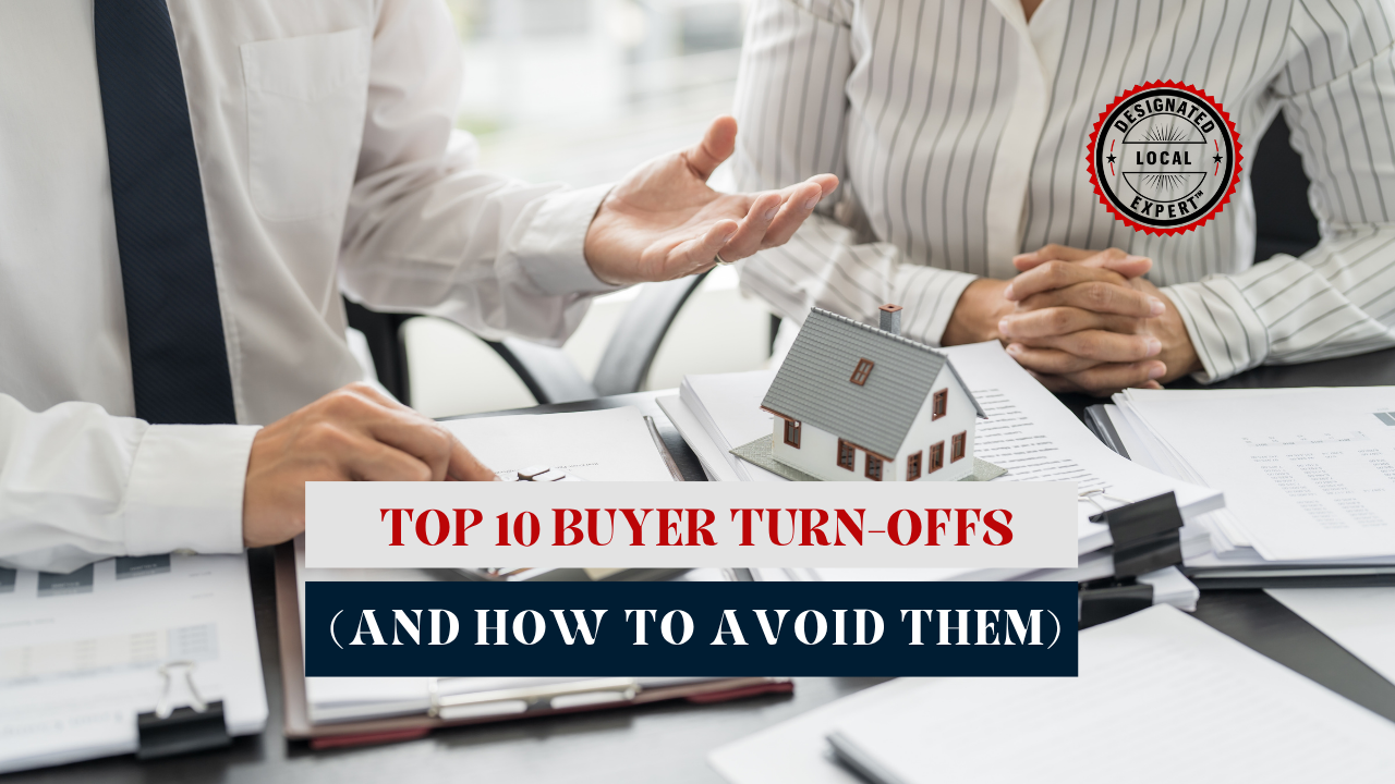 Top 10 Buyer Turn-Offs (and How to Avoid Them)