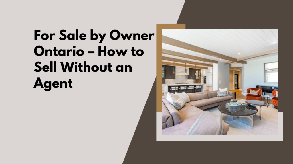 For Sale by Owner Ontario – How to Sell Without an Agent