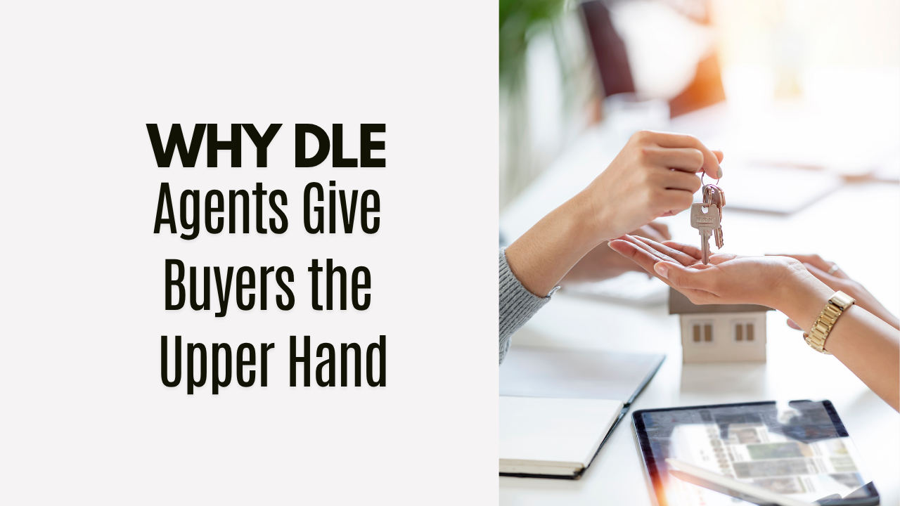 Why DLE Agents Give Buyers the Upper Hand
