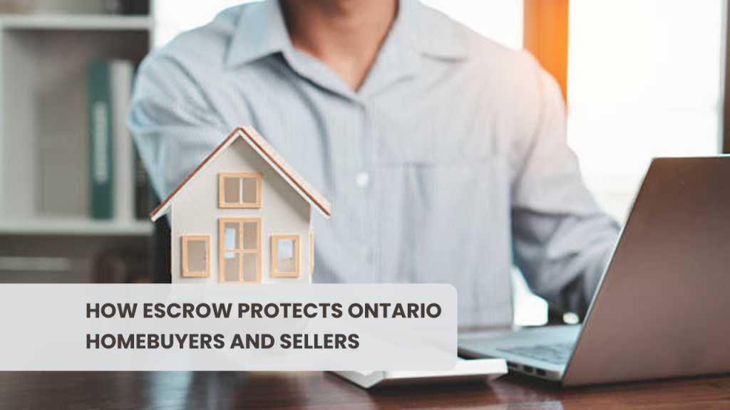 How Escrow Protects Ontario Homebuyers and Sellers