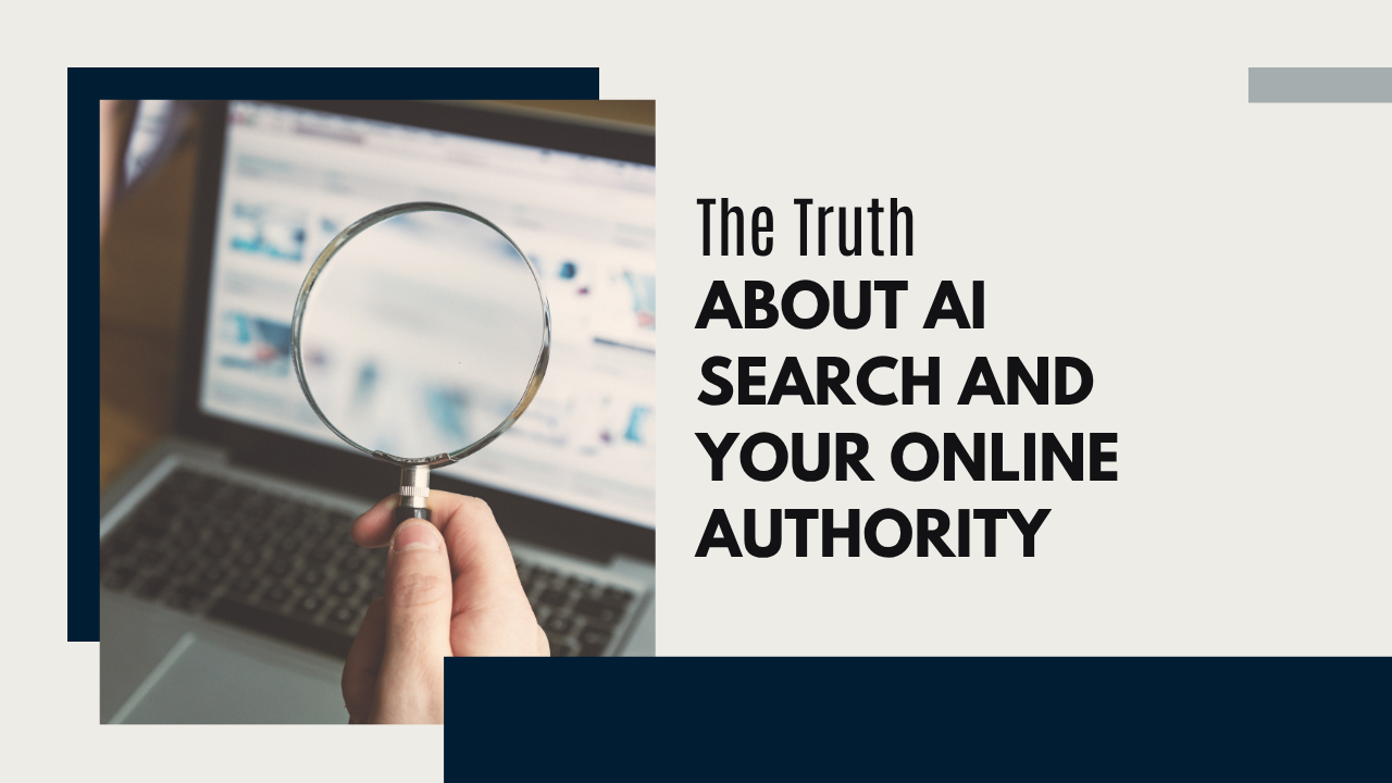 The Truth About AI Search and Your Online Authority