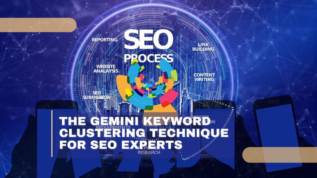 The Gemini Keyword Clustering Technique for SEO Experts
