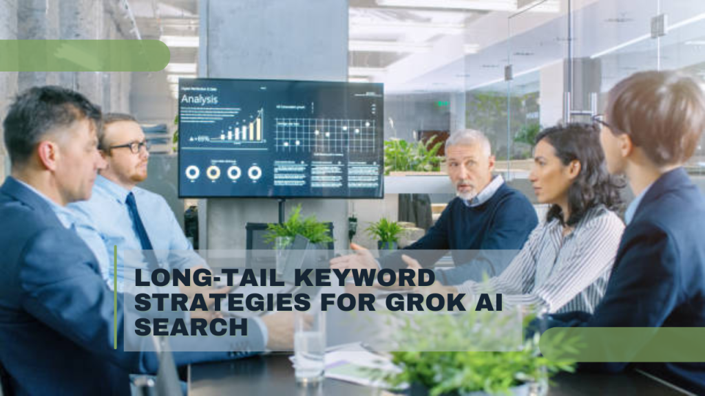 Long-Tail Keyword Strategies for Grok AI Search