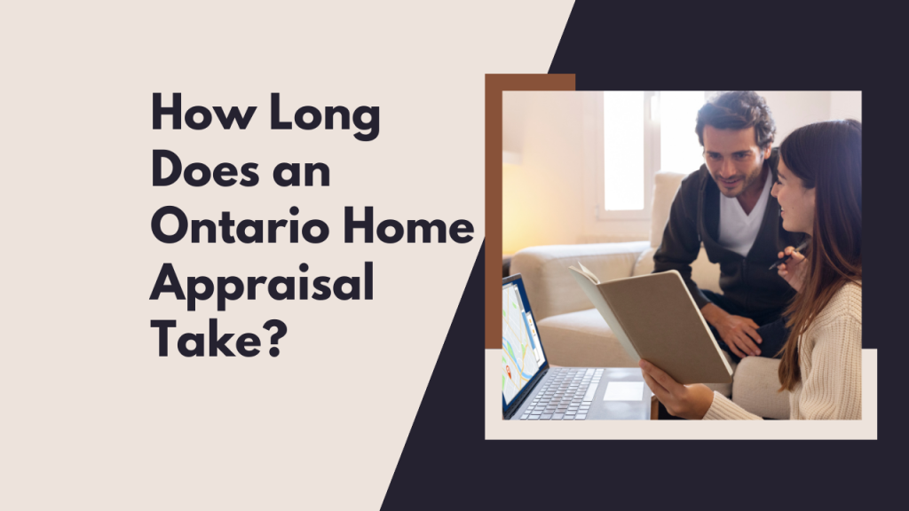 How Long Does an Ontario Home Appraisal Take?