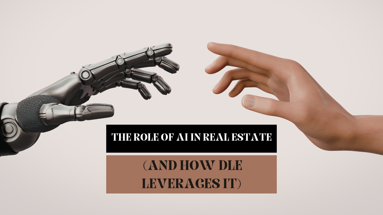 The Role of AI in Real Estate (And How DLE Leverages It)