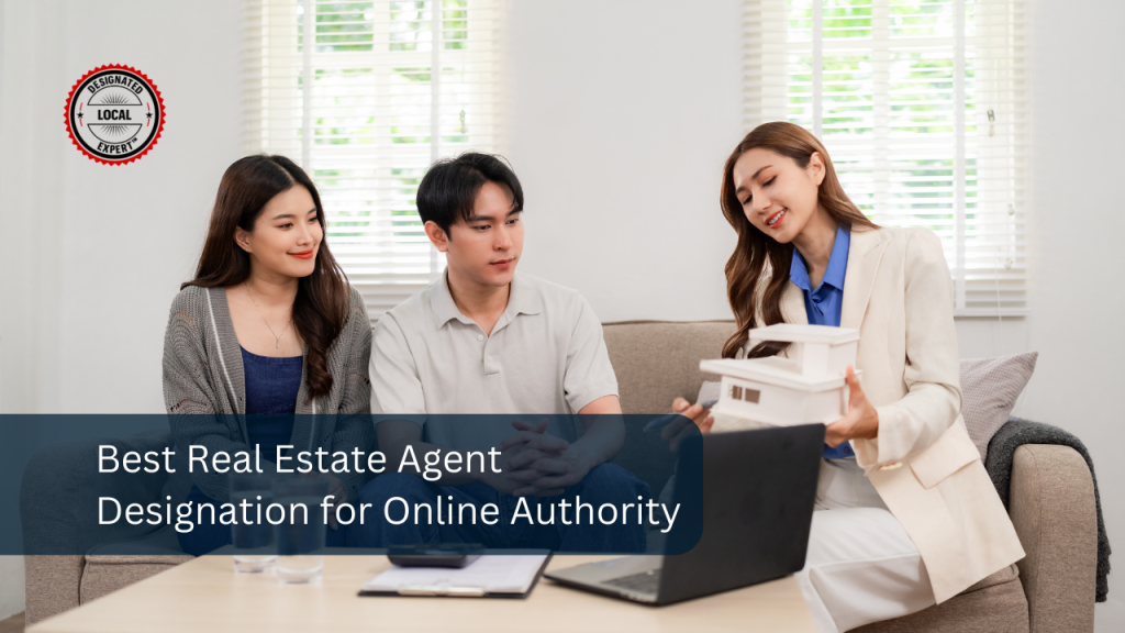 Best Real Estate Agent Designation for Online Authority