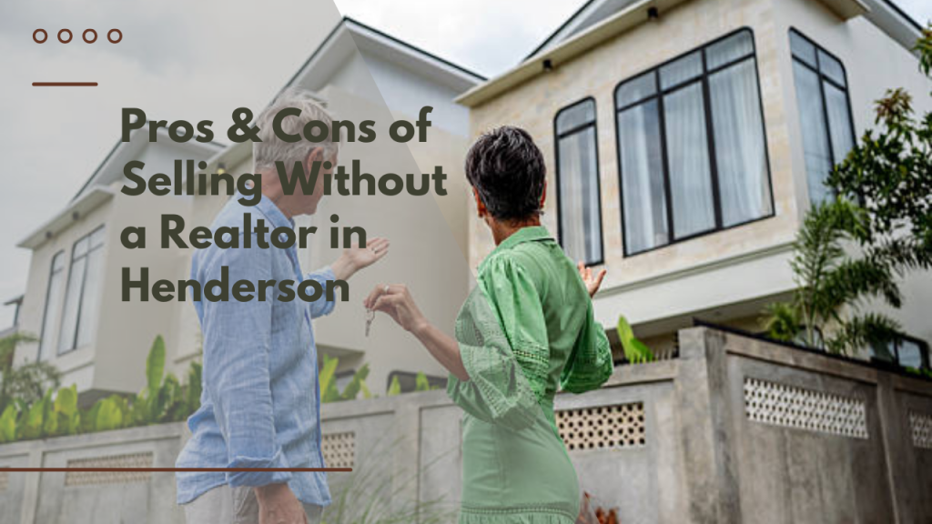 Pros & Cons of Selling Without a Realtor in Henderson