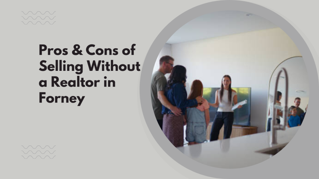 Pros & Cons of Selling Without a Realtor in Forney