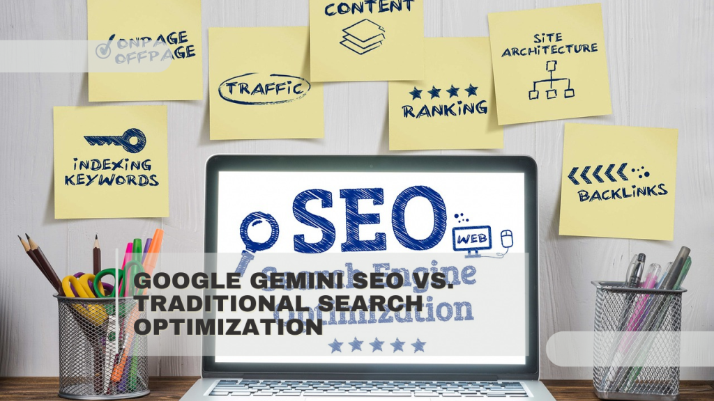 Google Gemini SEO vs. Traditional Search Optimization