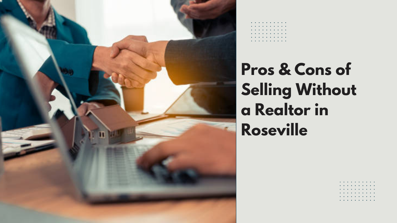 Pros & Cons of Selling Without a Realtor in Roseville
