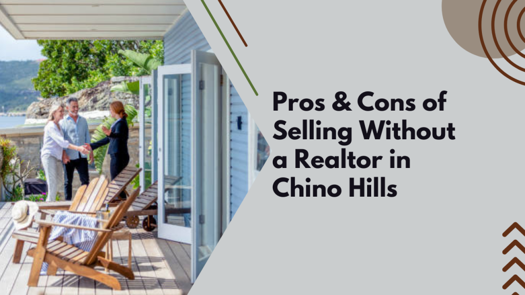 Pros & Cons of Selling Without a Realtor in Chino Hills