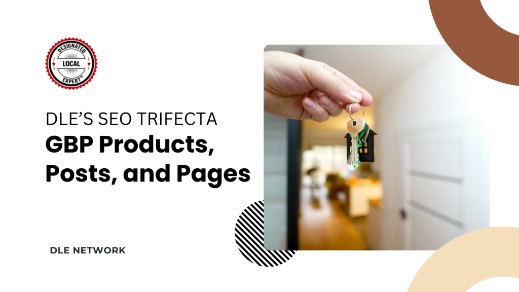 GBP Products, Posts, and Pages: DLE’s SEO Trifecta