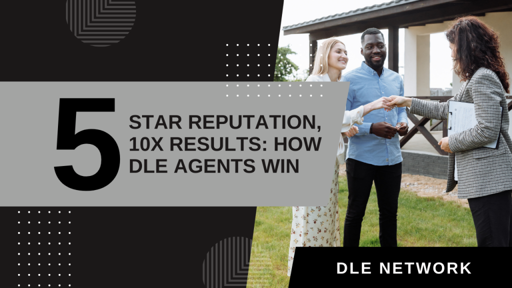 5-Star Reputation, 10X Results: How DLE Agents Win