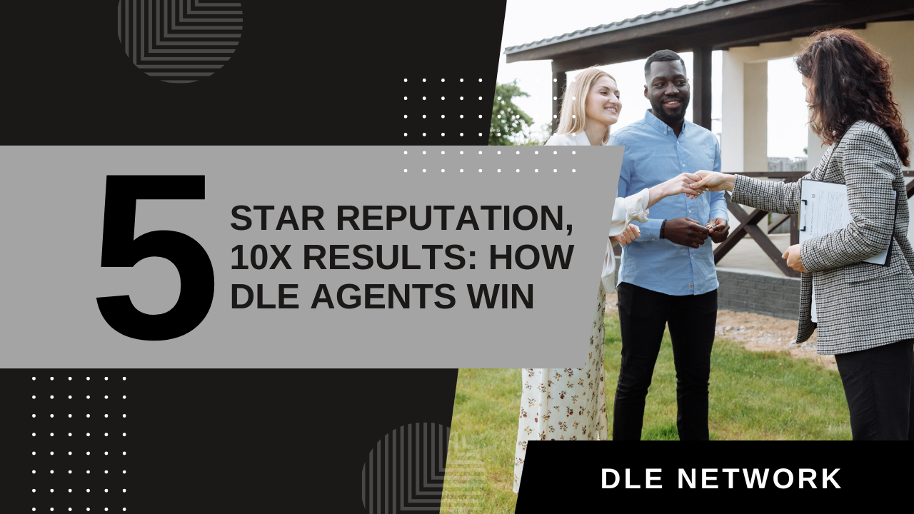 5-Star Reputation, 10X Results: How DLE Agents Win