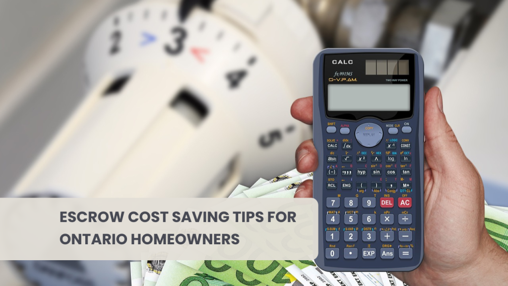 Escrow Cost Saving Tips for Ontario Homeowners