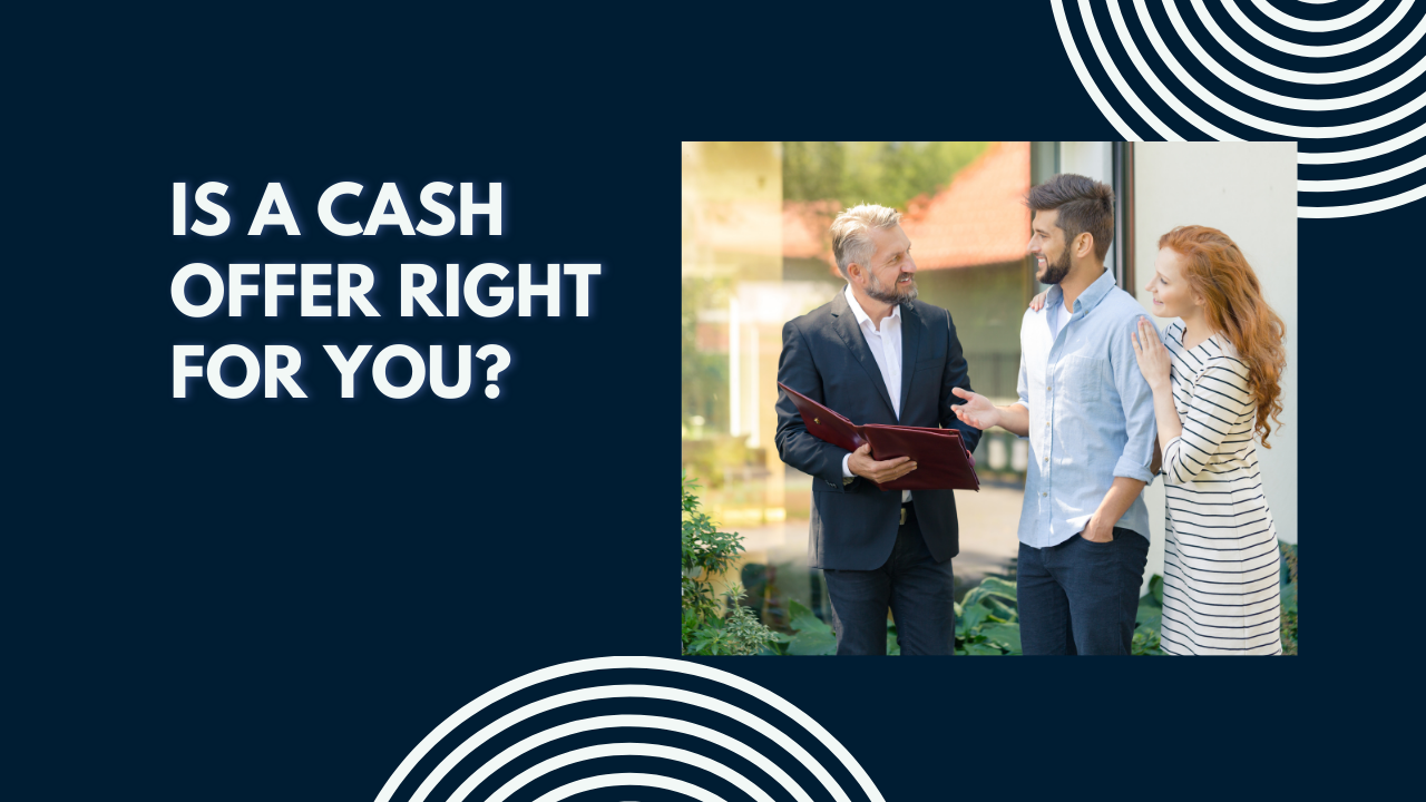 Is a Cash Offer Right for You?