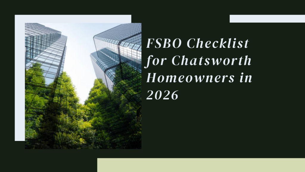 FSBO Checklist for Chatsworth Homeowners in 2026