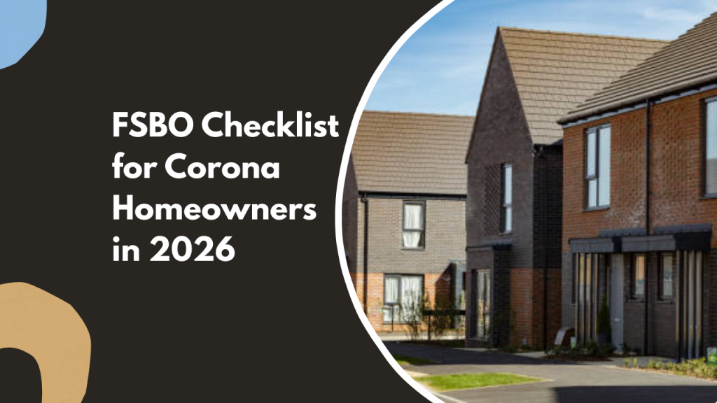 FSBO Checklist for Corona Homeowners in 2026