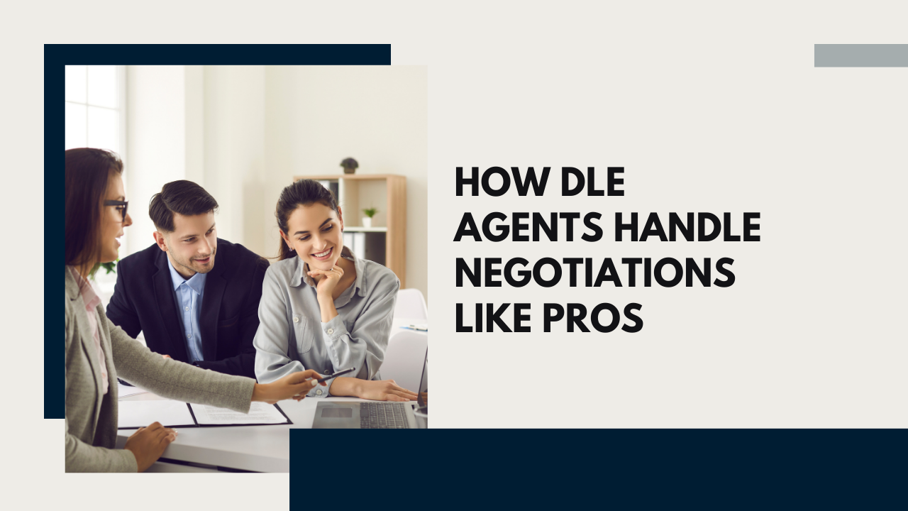 How DLE Agents Handle Negotiations Like Pros