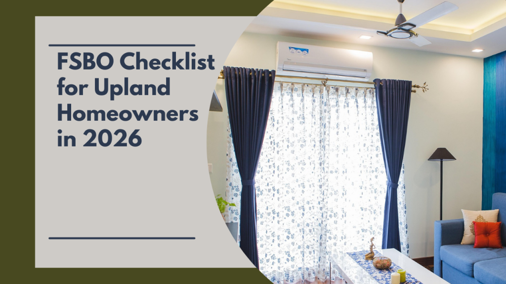 FSBO Checklist for Upland Homeowners in 2026