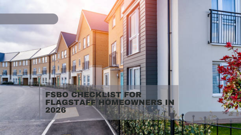 FSBO Checklist for Flagstaff Homeowners in 2026