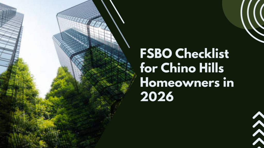 FSBO Checklist for Chino Hills Homeowners in 2026