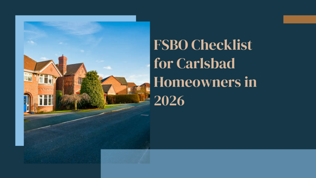 FSBO Checklist for Carlsbad Homeowners in 2026