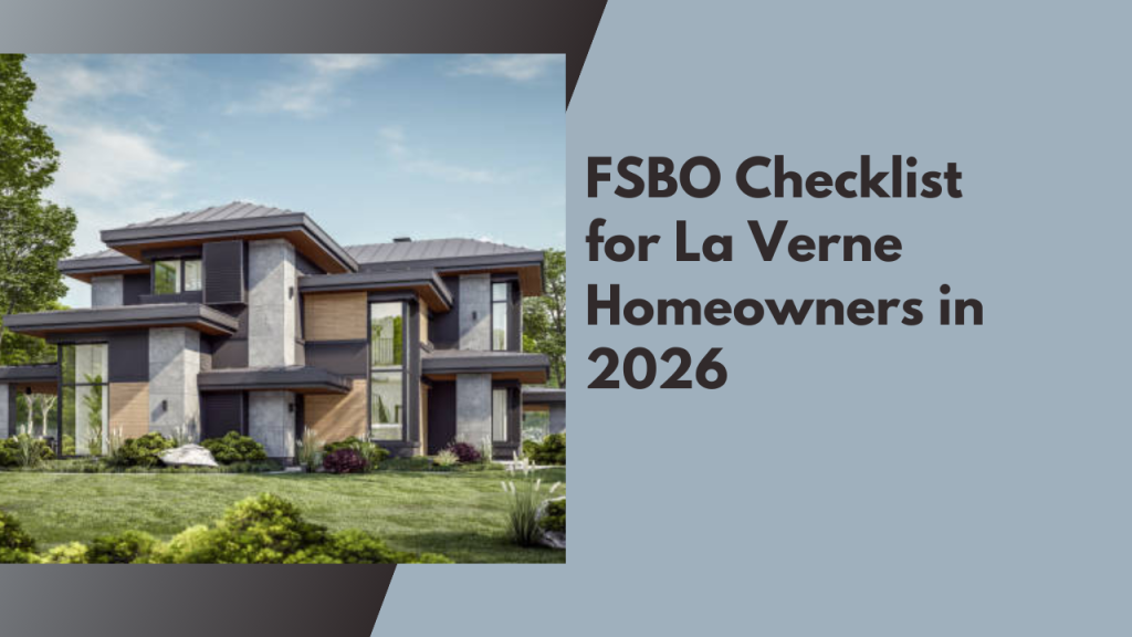 FSBO Checklist for La Verne Homeowners in 2026