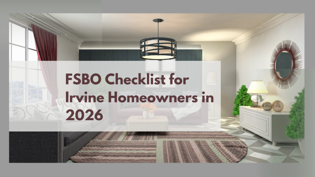 FSBO Checklist for Irvine Homeowners in 2026