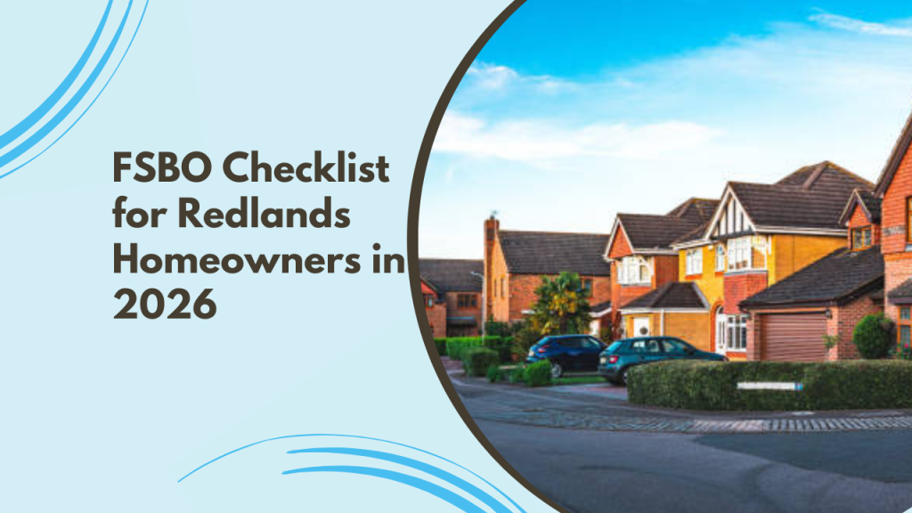 FSBO Checklist for Redlands Homeowners in 2026