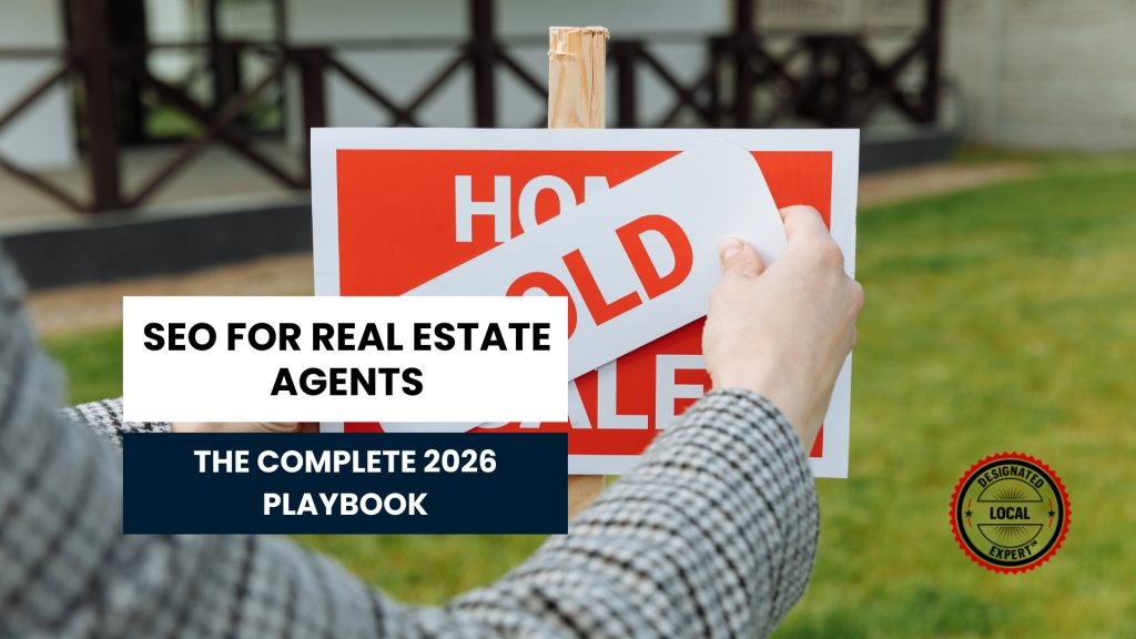 SEO for Real Estate Agents: The Complete 2026 Playbook