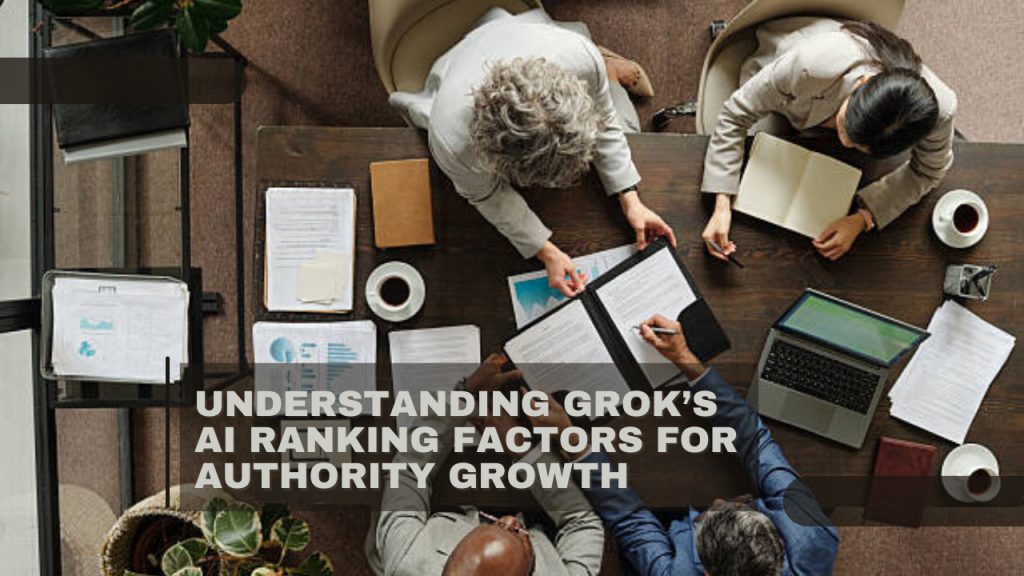 Understanding Grok’s AI Ranking Factors for Authority Growth