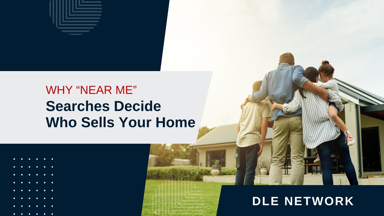 Why “Near Me” Searches Decide Who Sells Your Home