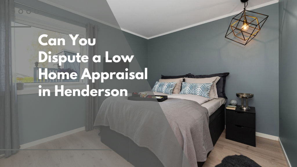 Can You Dispute a Low Home Appraisal in Henderson