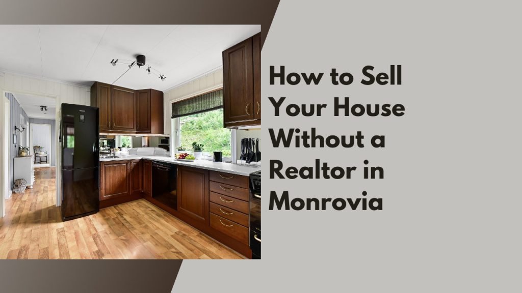 How to Sell Your House Without a Realtor in Monrovia