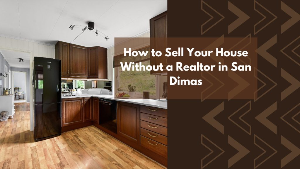 How to Sell Your House Without a Realtor in San Dimas