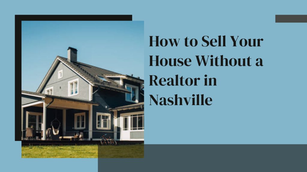 How to Sell Your House Without a Realtor in Nashville
