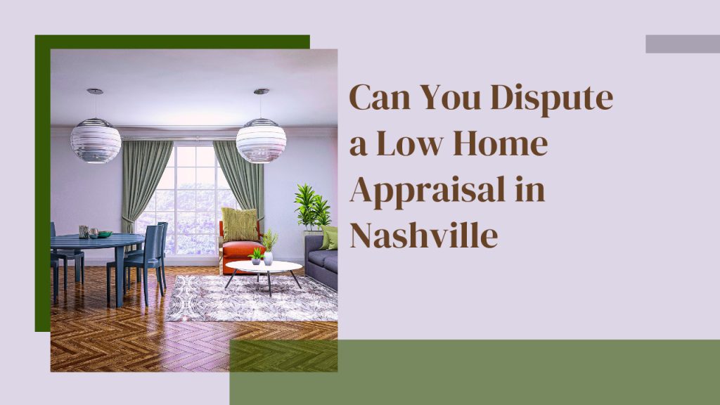 Can You Dispute a Low Home Appraisal in Nashville