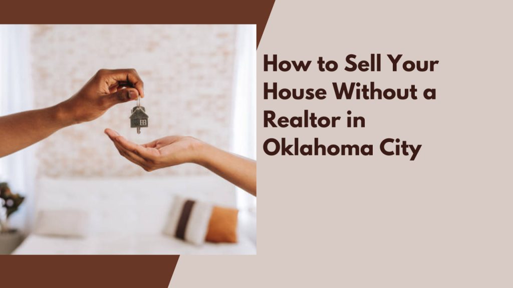 How to Sell Your House Without a Realtor in Oklahoma City