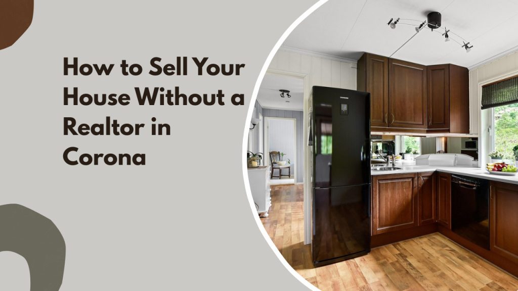 How to Sell Your House Without a Realtor in Corona