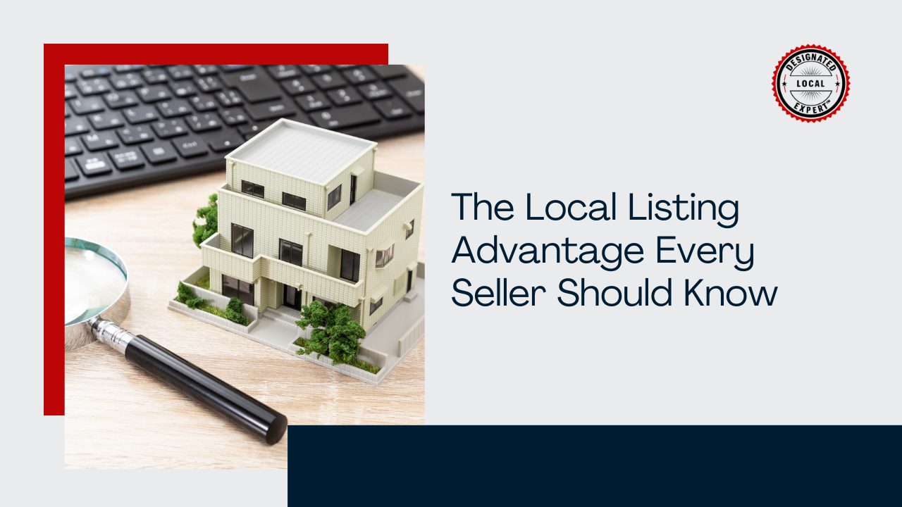 The Local Listing Advantage Every Seller Should Know