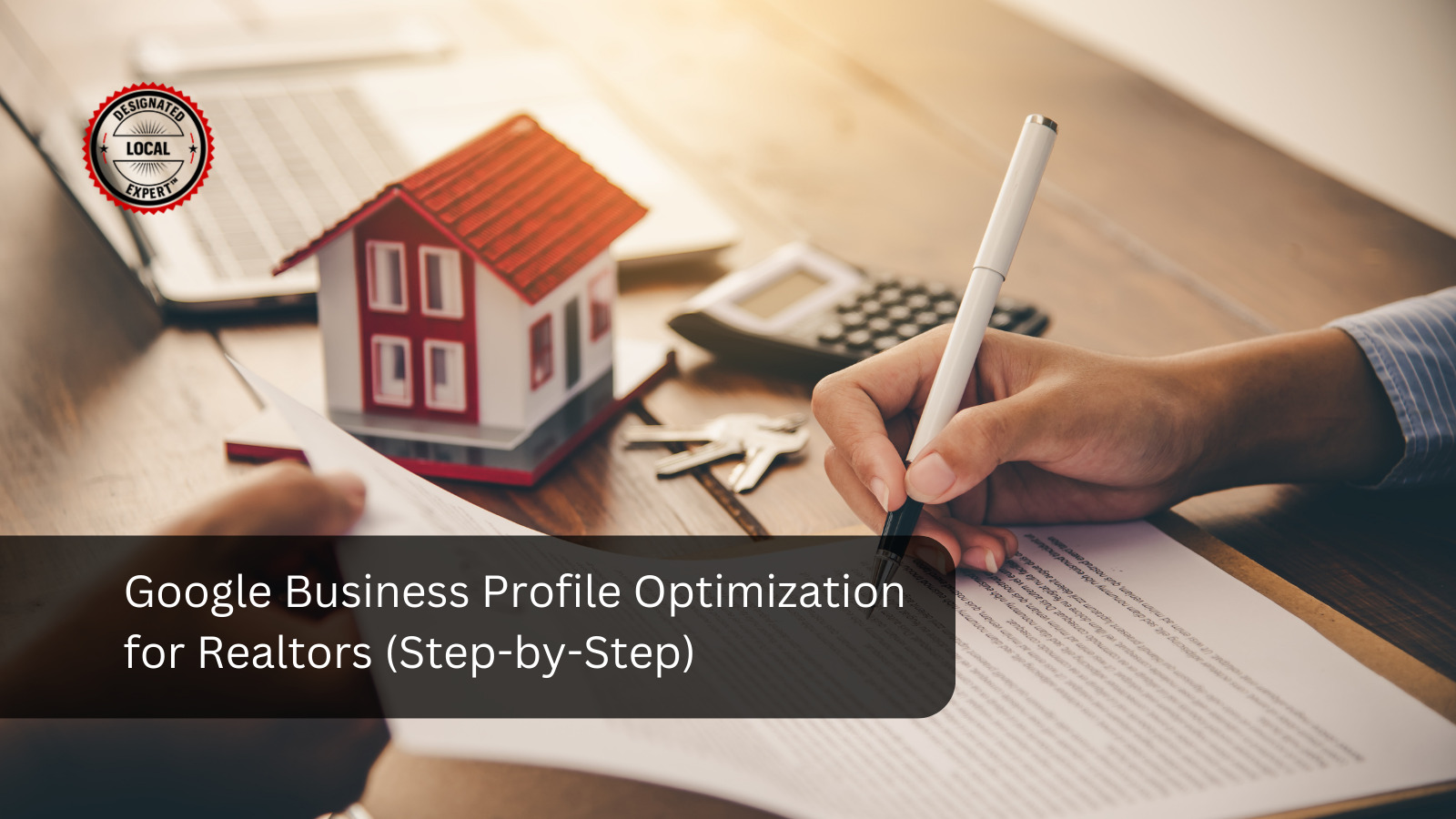 Google Business Profile Optimization for Realtors (Step-by-Step)