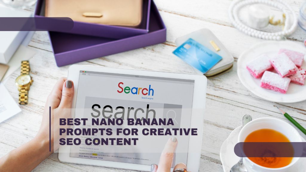 Best Nano Banana Prompts for Creative SEO Content