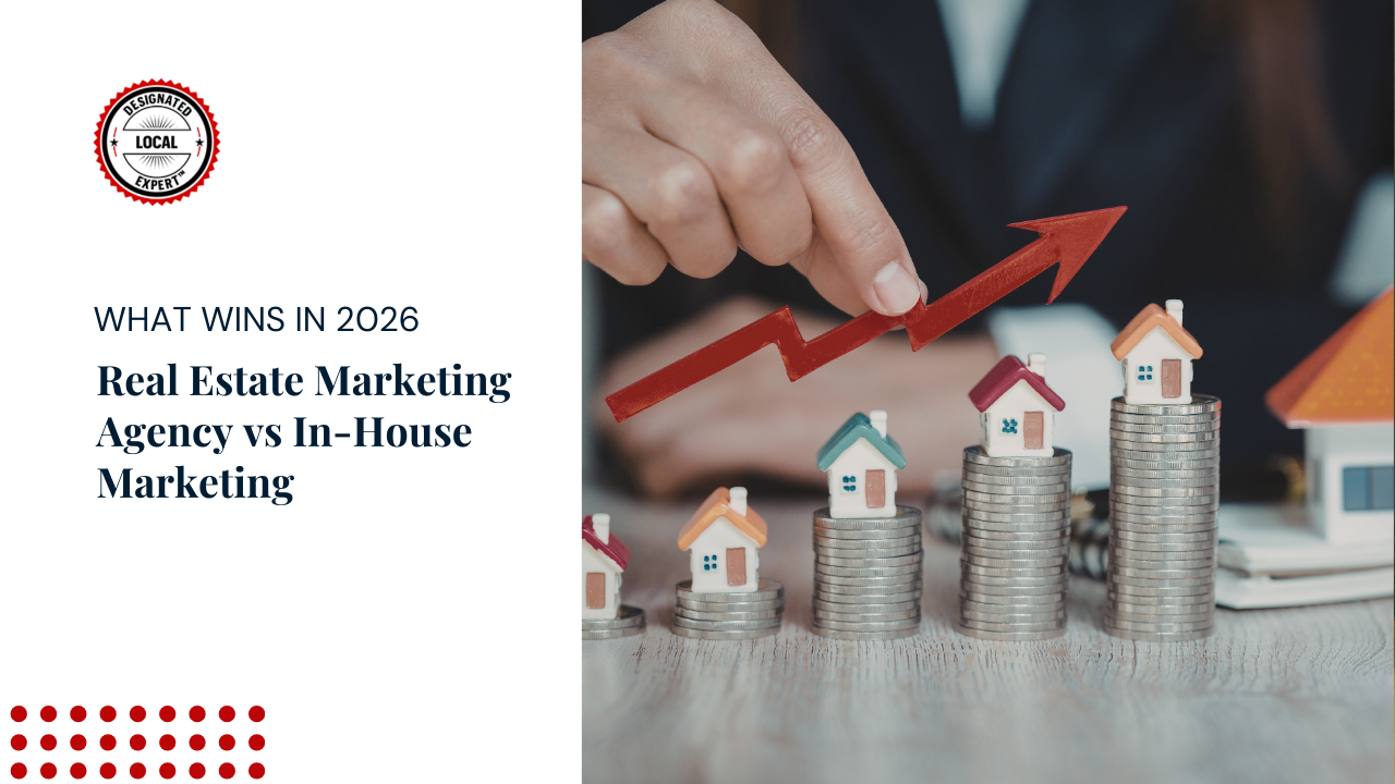 Real Estate Marketing Agency vs In-House Marketing: What Wins in 2026