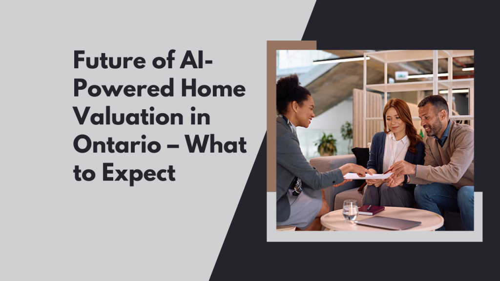 Future of AI-Powered Home Valuation in Ontario – What to Expect