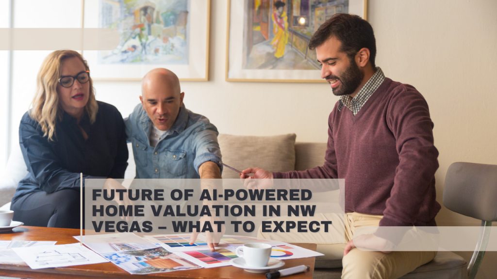Future of AI-Powered Home Valuation in NW Vegas – What to Expect