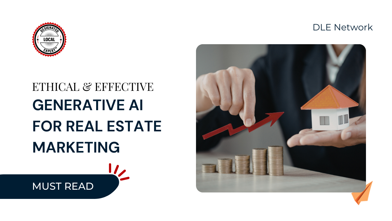 Generative AI for Real Estate Marketing (Ethical & Effective)
