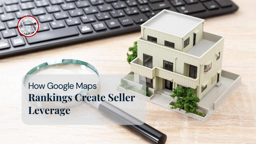 How Google Maps Rankings Create Seller Leverage